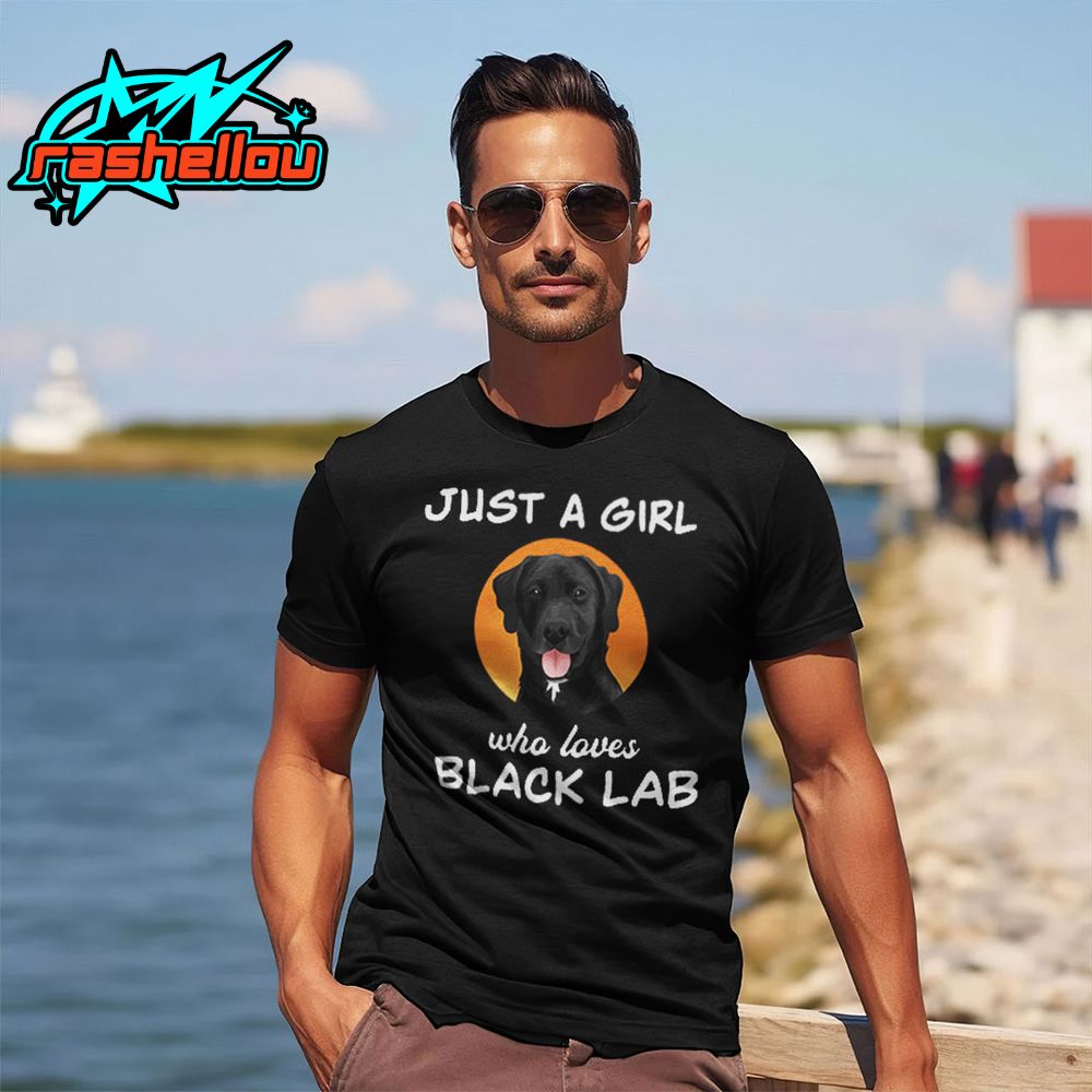 Just A Girl Who Loves Black Lab Shirt Just A Girl Who Loves Black Lab Shirt