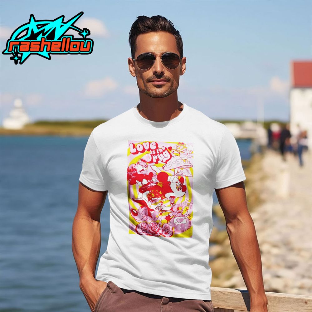 Mickey Mouse Love Is The Drug Shirt Mickey Mouse Love Is The Drug Shirt