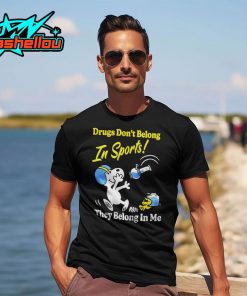 Snoopy And Woodstock Drugs Don’t Belong In Sports They Belong In My The Peanuts Shirt