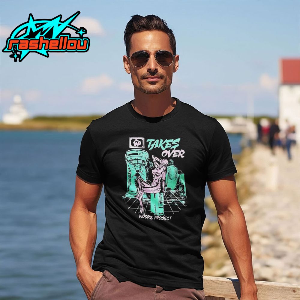 Takes Over Woopie Project Graphic Shirt Takes Over Woopie Project Graphic Shirt