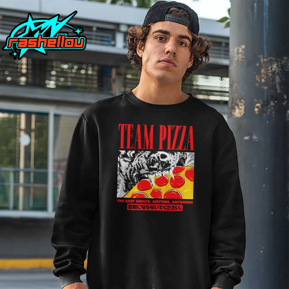 Team Pizza The Easy Choice Anytime Anywhere Shirt Team Pizza The Easy Choice Anytime Anywhere Shirt