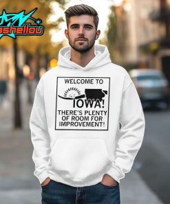 Welcome To Iowa Theres Plenty Of Room For Improvement Shirt